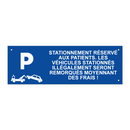 Stationnement réservé aux patients. Les véhicules stationnés illégalement seront remorqués moyennant des frais !