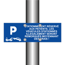 Stationnement réservé aux patients. Les véhicules stationnés illégalement seront remorqués moyennant des frais !
