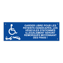 Garder libre pour les patients handicapés. Les véhicules stationnés illégalement seront remorqués moyennant des frais !