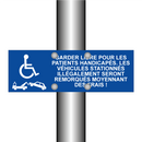 Garder libre pour les patients handicapés. Les véhicules stationnés illégalement seront remorqués moyennant des frais !