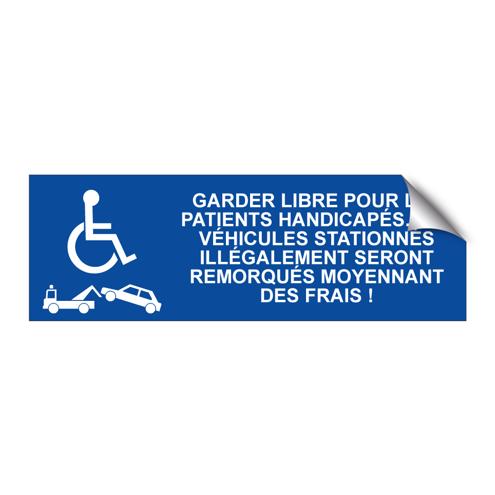 Garder libre pour les patients handicapés. Les véhicules stationnés illégalement seront remorqués moyennant des frais !