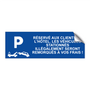 Réservé aux clients de l'hôtel. Les véhicules stationnés illégalement seront remorqués à vos frais !