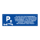 Place de stationnement pour monter et descendre uniquement. Les véhicules stationnés illégalement seront remorqués moyennant des frais !