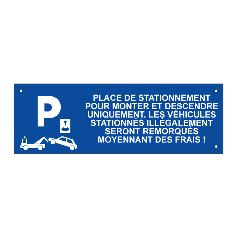 Place de stationnement pour monter et descendre uniquement. Les véhicules stationnés illégalement seront remorqués moyennant des frais !