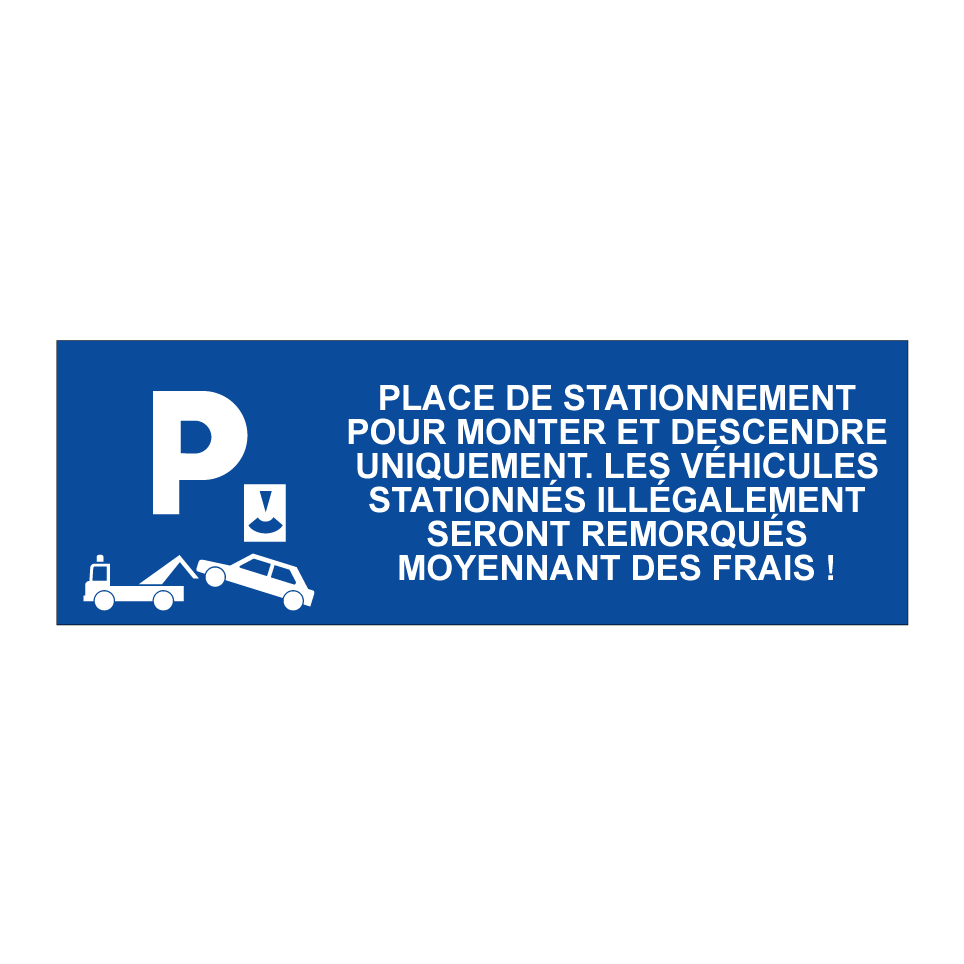 Place de stationnement pour monter et descendre uniquement. Les véhicules stationnés illégalement seront remorqués moyennant des frais !