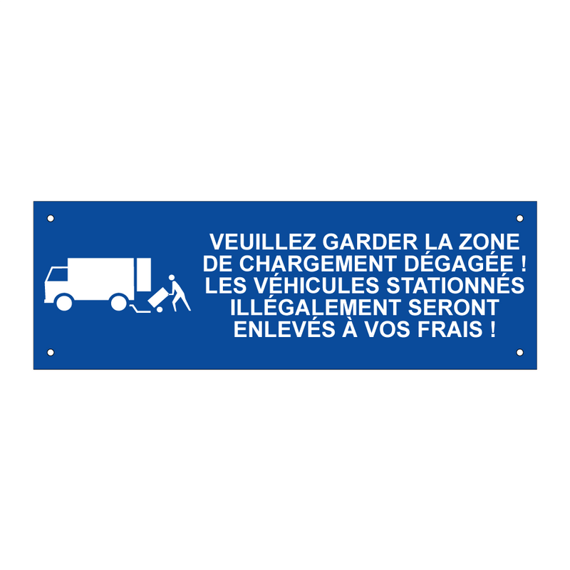 Veuillez garder la zone de chargement dégagée ! Les véhicules stationnés illégalement seront enlevés à vos frais !