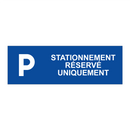 Stationnement réservé uniquement
