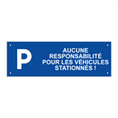 Aucune responsabilité pour les véhicules stationnés !