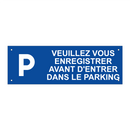 Veuillez vous enregistrer avant d'entrer dans le parking.