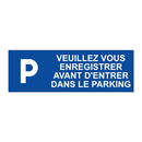 Veuillez vous enregistrer avant d'entrer dans le parking.
