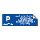 Loué. Les véhicules stationnés illégalement seront enlevés à vos frais !