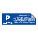 Réservé au propriétaire. Les véhicules stationnés illégalement seront enlevés à vos frais !