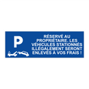 Réservé au propriétaire. Les véhicules stationnés illégalement seront enlevés à vos frais !