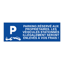 Parking réservé aux propriétaires. Les véhicules stationnés illégalement seront enlevés à vos frais !