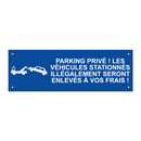 Parking privé ! Les véhicules stationnés illégalement seront enlevés à vos frais !