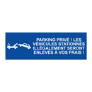 Parking privé ! Les véhicules stationnés illégalement seront enlevés à vos frais !