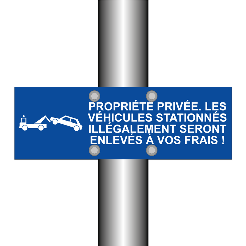 Propriété privée. Les véhicules stationnés illégalement seront enlevés à vos frais !