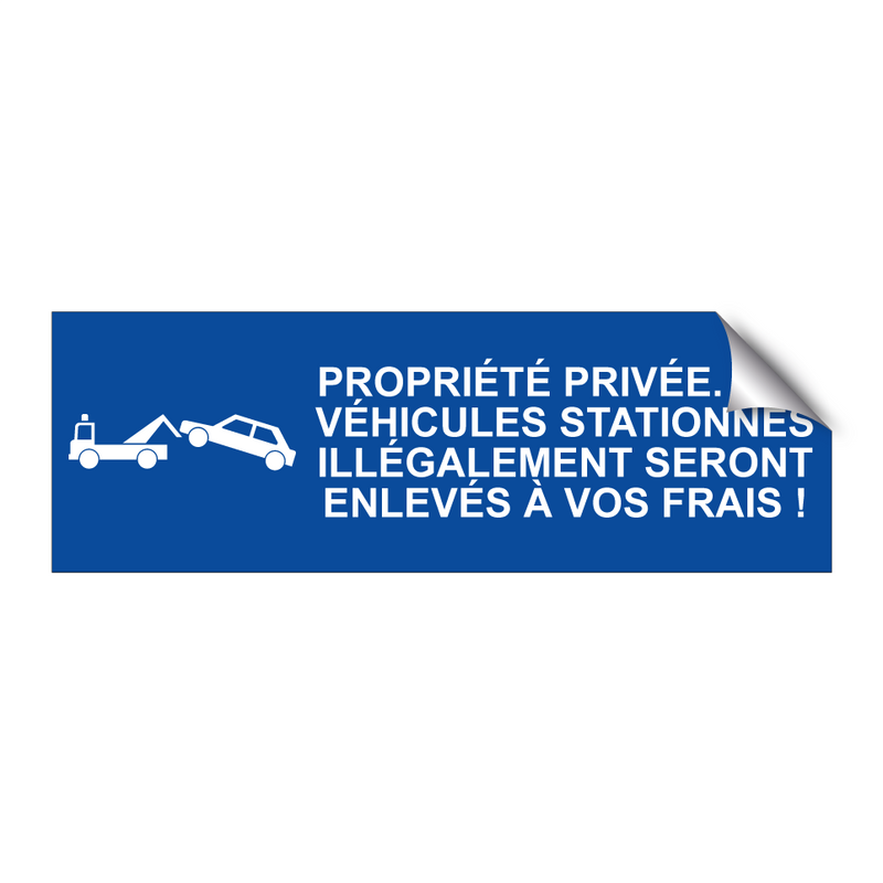 Propriété privée. Les véhicules stationnés illégalement seront enlevés à vos frais !