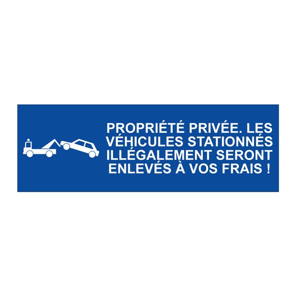 Propriété privée. Les véhicules stationnés illégalement seront enlevés à vos frais !