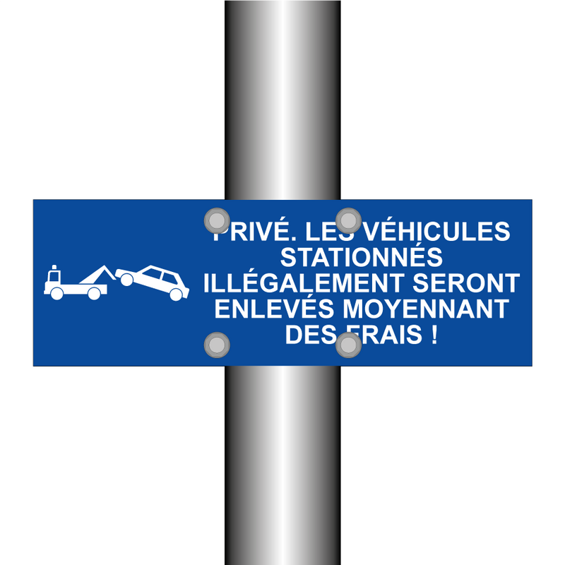 Privé. Les véhicules stationnés illégalement seront enlevés moyennant des frais !