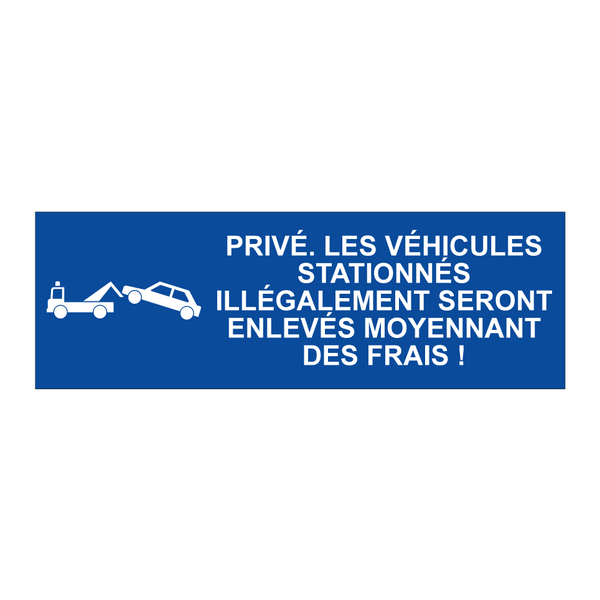Privé. Les véhicules stationnés illégalement seront enlevés moyennant des frais !