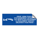Privé. Demi-tour et stationnement interdits. Les véhicules stationnés illégalement seront enlevés à vos frais !