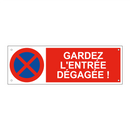 Gardez l'entrée dégagée !