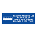 Réservé aux bus. Les véhicules en infraction seront enlevés à vos frais !