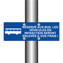 Réservé aux bus. Les véhicules en infraction seront enlevés à vos frais !