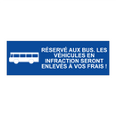 Réservé aux bus. Les véhicules en infraction seront enlevés à vos frais !