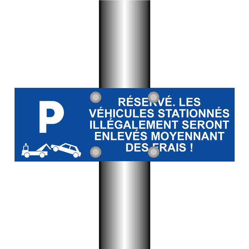 Réservé. Les véhicules stationnés illégalement seront enlevés moyennant des frais !