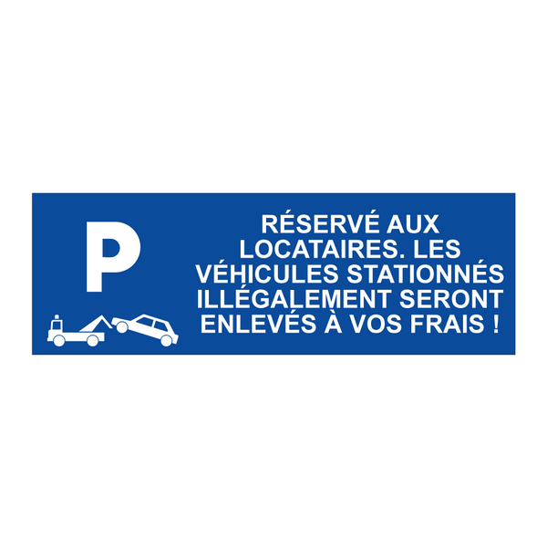 Réservé aux locataires. Les véhicules stationnés illégalement seront enlevés à vos frais !