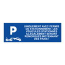 Uniquement avec permis de stationnement. Les véhicules stationnés illégalement seront remorqués moyennant des frais !