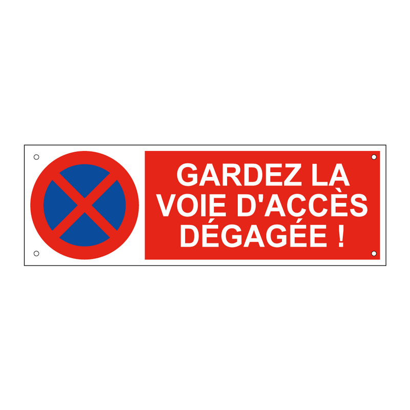 Gardez la voie d'accès dégagée !