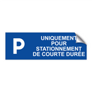 Uniquement pour stationnement de courte durée