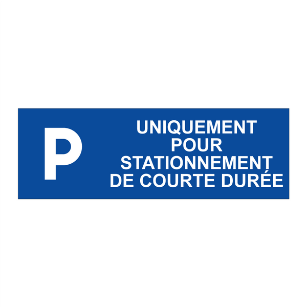 Uniquement pour stationnement de courte durée