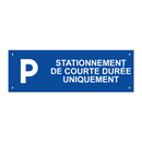 Stationnement de courte durée uniquement