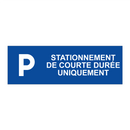 Stationnement de courte durée uniquement