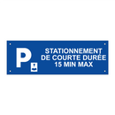Stationnement de courte durée 15 min max.
