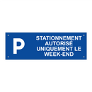 Stationnement autorisé uniquement le week-end