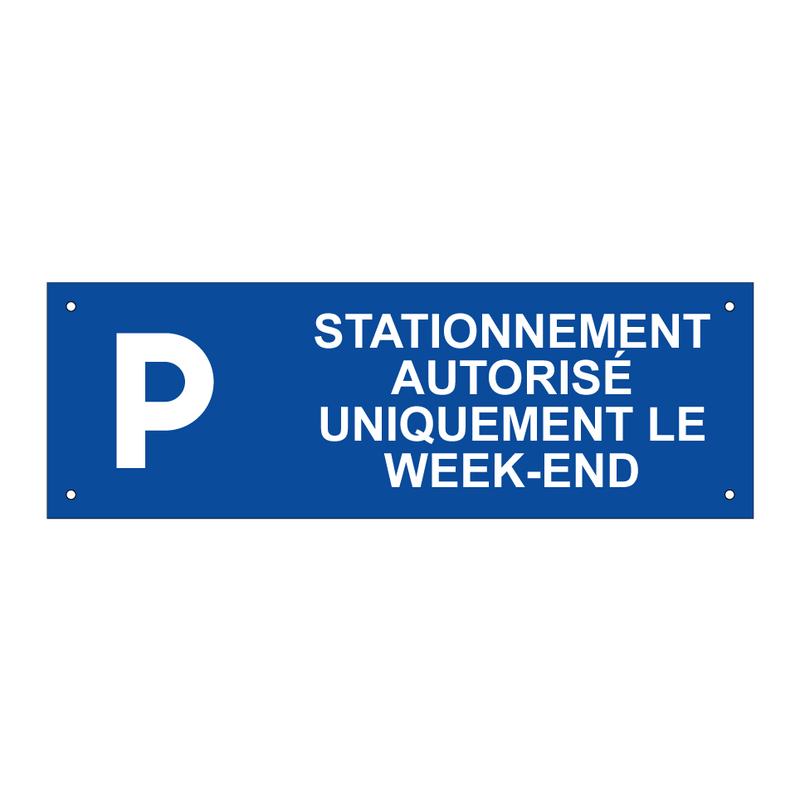 Stationnement autorisé uniquement le week-end