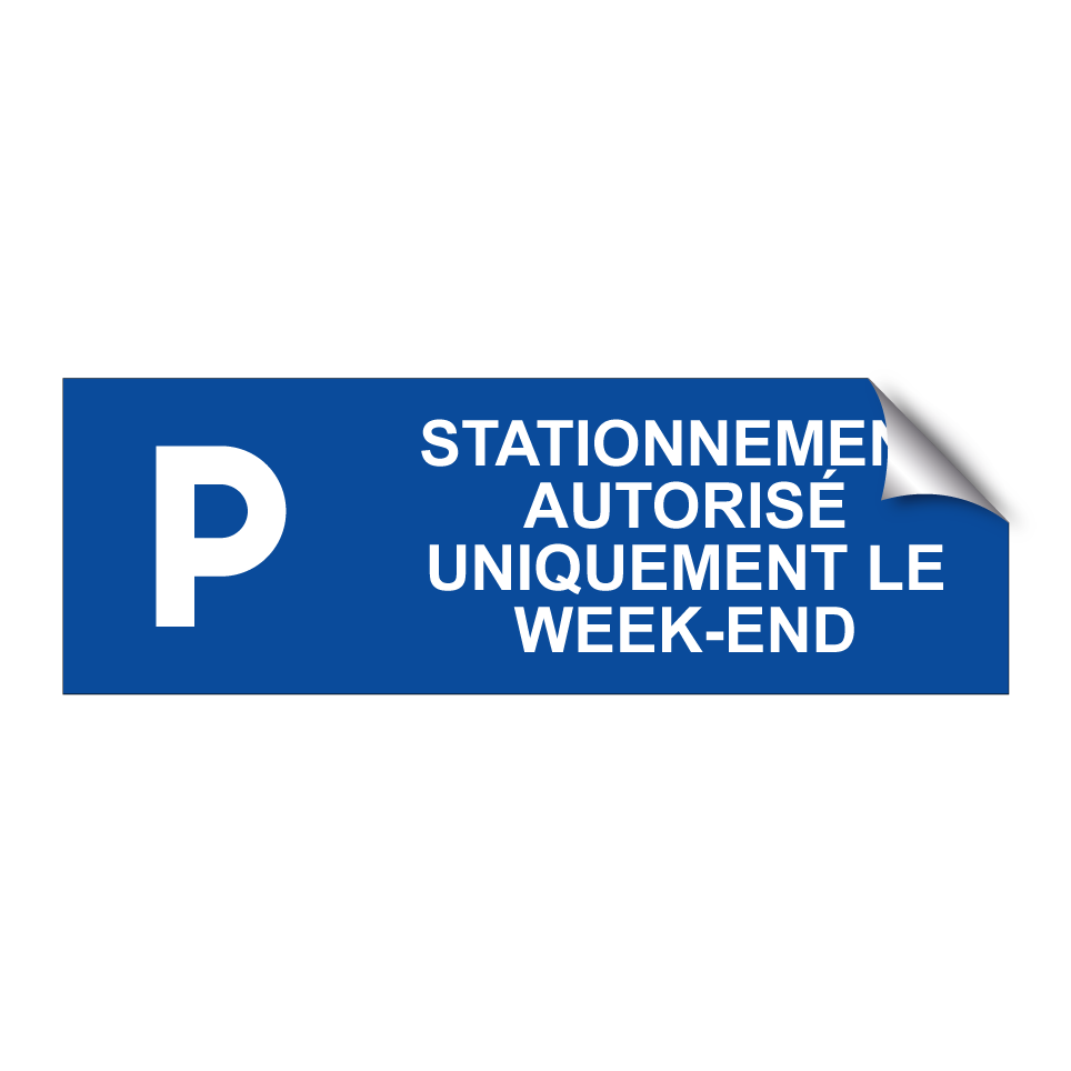 Stationnement autorisé uniquement le week-end
