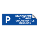 Stationnement autorisé uniquement le week-end
