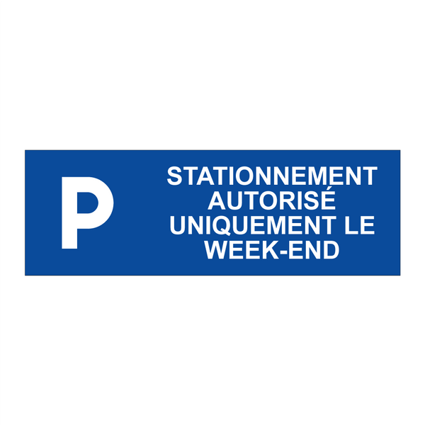 Stationnement autorisé uniquement le week-end