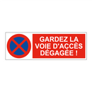 Gardez la voie d'accès dégagée !