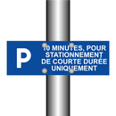 10 minutes, pour stationnement de courte durée uniquement