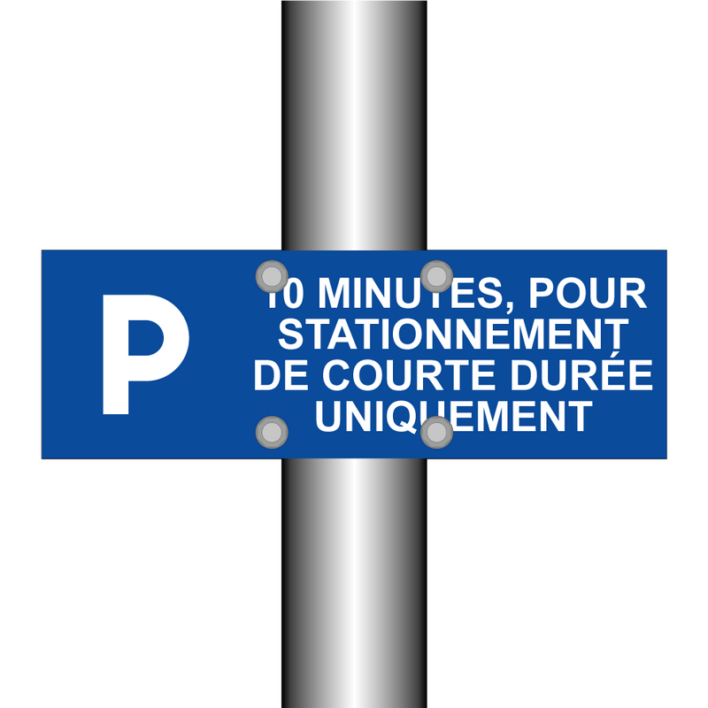 10 minutes, pour stationnement de courte durée uniquement