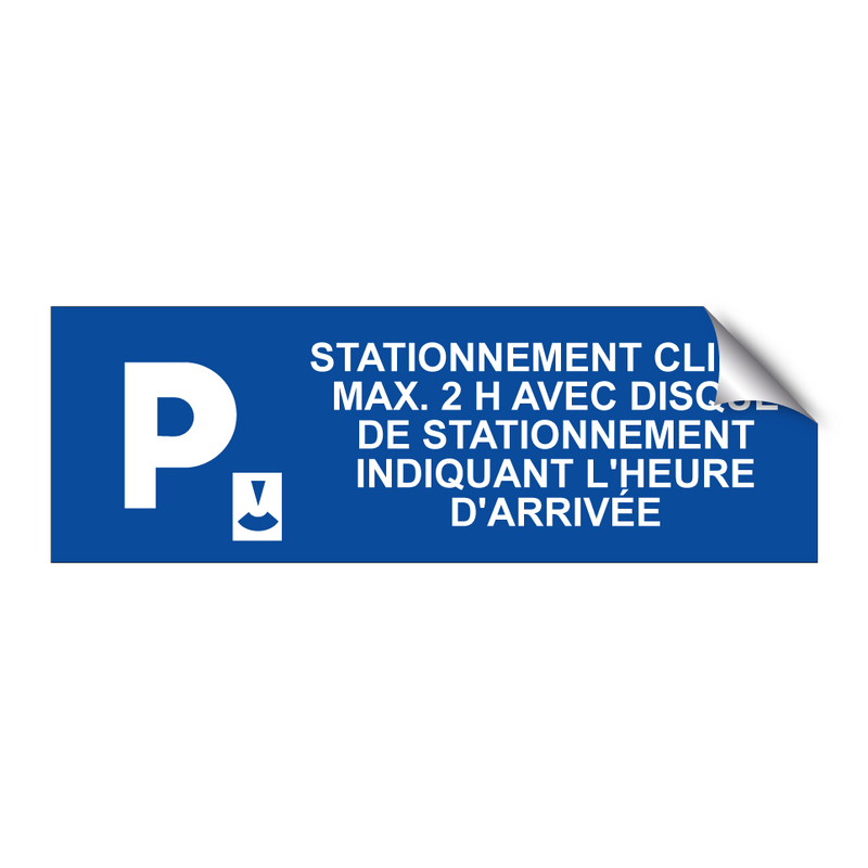 Stationnement client, max. 2 h avec disque de stationnement indiquant l'heure d'arrivée.
