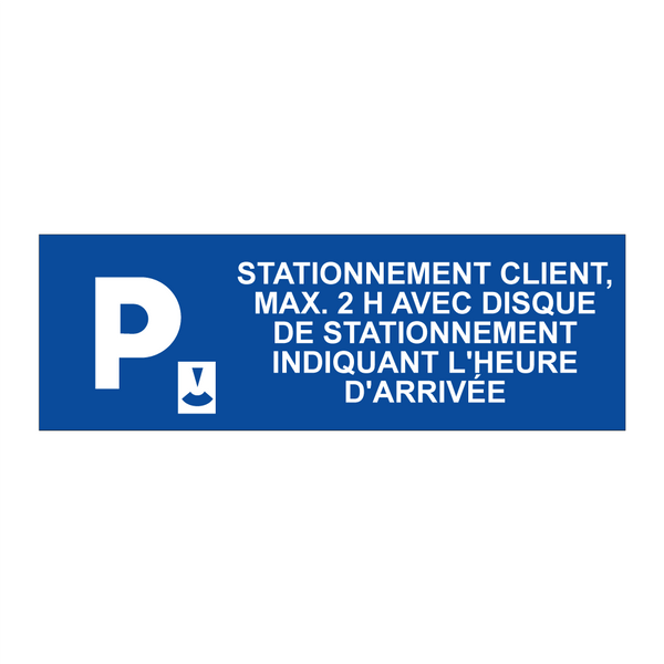 Stationnement client, max. 2 h avec disque de stationnement indiquant l'heure d'arrivée.