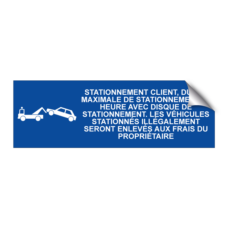 Stationnement client, durée maximale de stationnement : 1 heure avec disque de stationnement. Les véhicules stationnés illégalement seront enlevés aux frais du propriétaire.